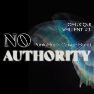 No Authority - CE·UX QUI VEILLENT #1