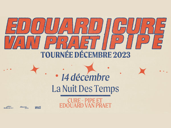 CURE-PIPE + Edouard Van Praet @ La Nuit des Temps