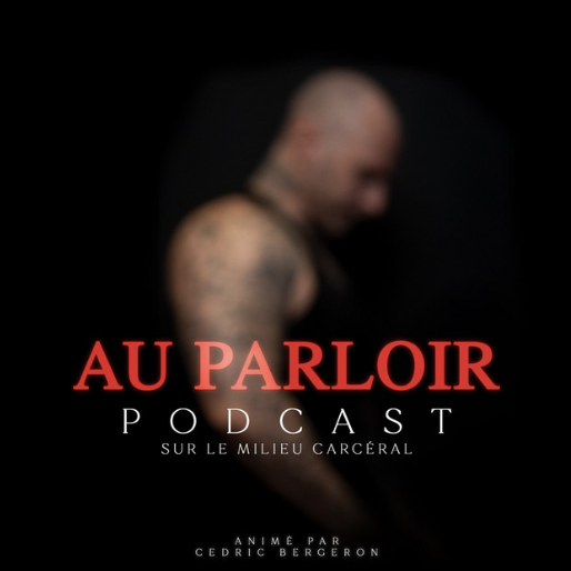 Au parloir podcast + show humour avec Cedric Bergeron