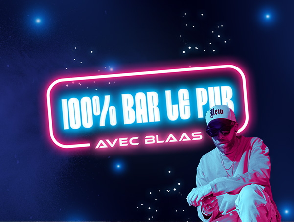 100% Bar Le PUB | Avec Dj BLAAS