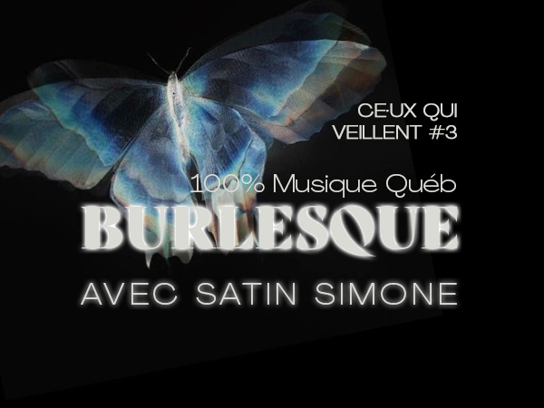 BURLESQUE – CE·UX QUI VEILLENT #3