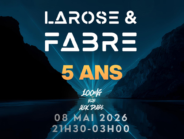 5 ans Larose & Fabre – Techo Rave
